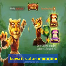 kuwait salario minimo